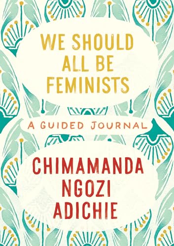 We Should All Be Feminists: A Guided Journal We Should All Be Feminists: A Guided Journal von Knopf