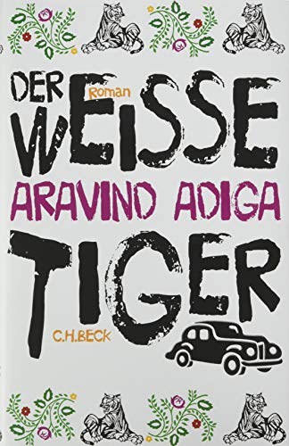 Der weiße Tiger: Roman