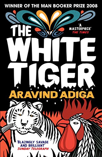 The white Tiger: Winner of the Man Booker Prize 2008 and the Galaxy British Book Award, Author of the Year 2009 von Atlantic Books