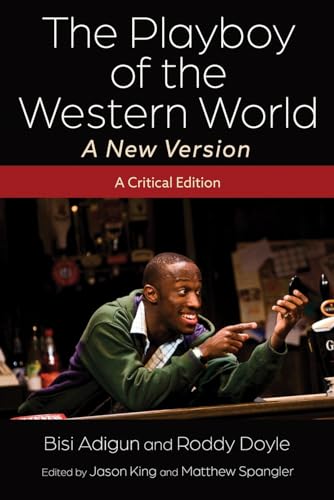 The Playboy of the Western World-A New Version: A Critical Edition (Irish Studies)