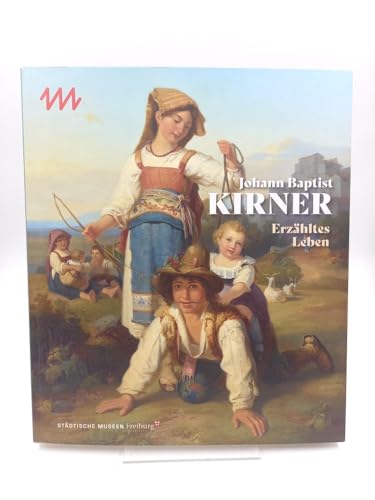 Johann Baptist Kirner – Erzähltes Leben von Michael Imhof Verlag
