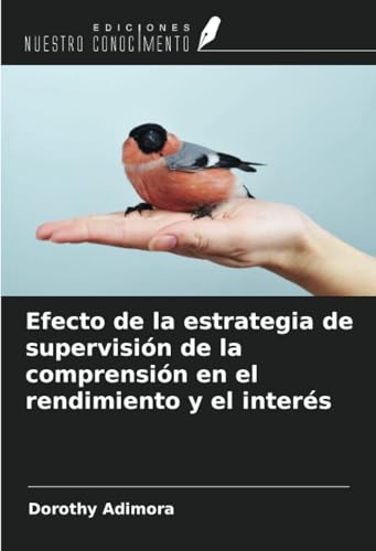 Efecto de la estrategia de supervisión de la comprensión en el rendimiento y el interés von Ediciones Nuestro Conocimiento