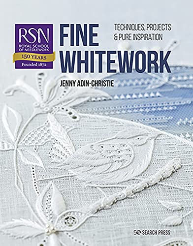 Fine Whitework: Techniques, Projects & Pure Inspiration (Royal School of Needlework Guides) von Search Press