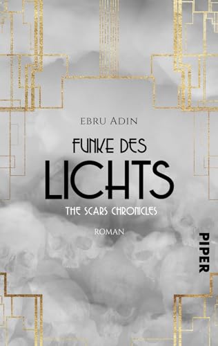The Scars Chronicles: Funke des Lichts: Roman (Die Chroniken der Geisterkrieger, Band 2) von Piper Wundervoll