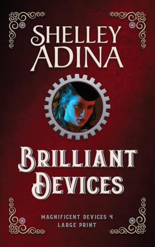 Brilliant Devices (Large Print Hardcover) (Magnificent Devices (Large Print Hardcover), Band 4) von Moonshell Books, Inc.
