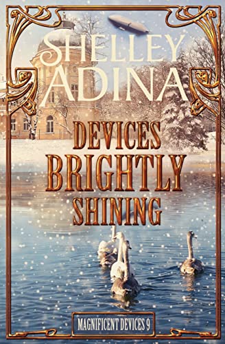Devices Brightly Shining: A steampunk Christmas novella (Magnificent Devices, Band 9) von Moonshell Books, Inc.