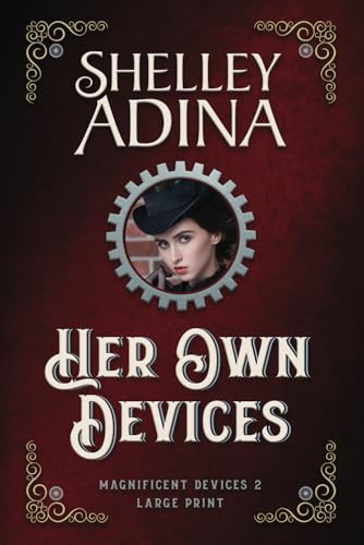 Her Own Devices (Large Print) (Magnificent Devices (Large Print), Band 2) von Moonshell Books, Inc.
