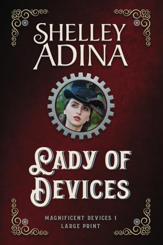 Lady of Devices (Large Print) (Magnificent Devices (Large Print), Band 1) von Moonshell Books, Inc.