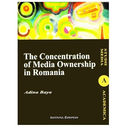 The Concentration Of Media Ownership In Romania von Institutul European