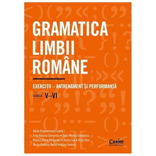 Gramatica Limbii Romane. Exercitii – Antrenament Si Performanta. Clasele V–Vi von Corint