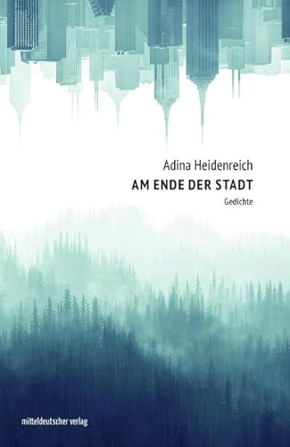 Am Ende der Stadt: Gedichte