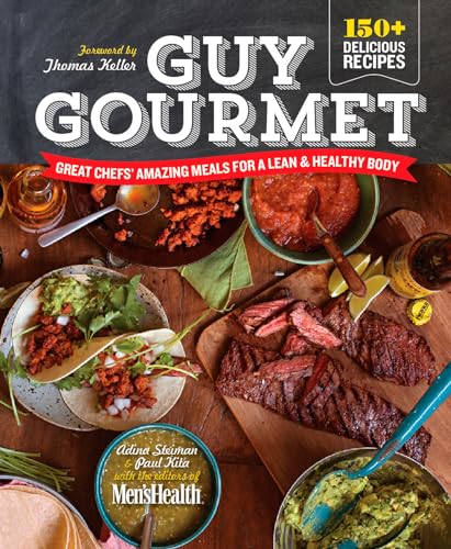 Guy Gourmet: Great Chefs' Best Meals for a Lean & Healthy Body: A Cookbook von Rodale