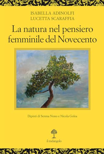 La natura nel pensiero femminile del Novecento von Il Nuovo Melangolo