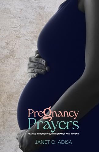 Pregnancy Prayers: Praying Through Your Pregnancy and Beyond von Independent Publishing Network