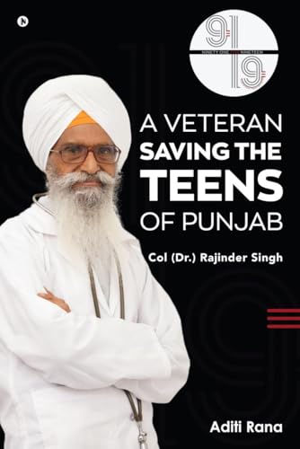 91 for 19. A Veteran Saving the Teens of Punjab Col (Dr.) Rajinder Singh von Notion Press