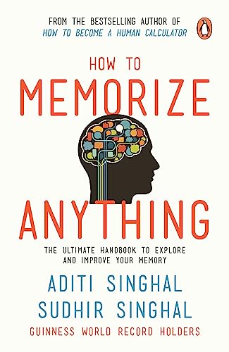 How to Memorize Anything: The Ultimate Handbook to Explore and Improve Your Memory