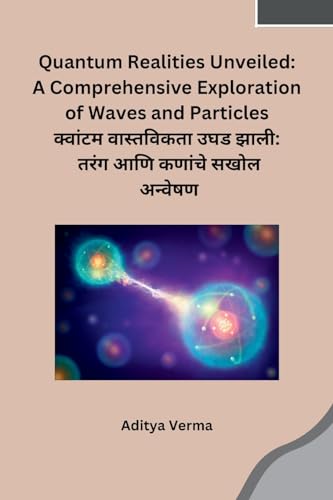 Quantum Realities Unveiled: A Comprehensive Exploration of Waves and Particles von Sunshine