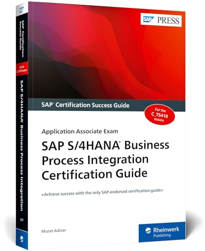 SAP S/4HANA Business Process Integration Certification Guide: Application Associate Exam (SAP PRESS: englisch) von SAP PRESS
