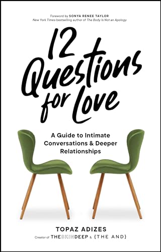 12 Questions for Love: A Guide to Intimate Conversations and Deeper Relationships von Sasquatch Books