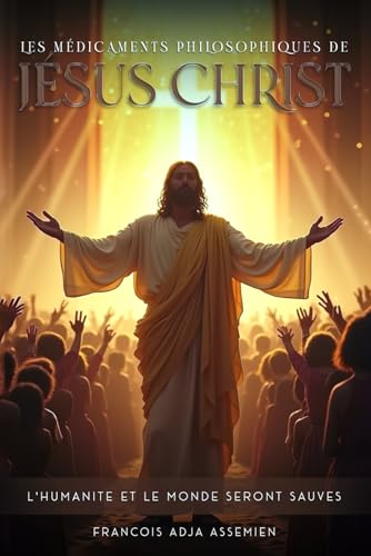 Les médicaments philosophiques de Jésus Christ von Self Publishing