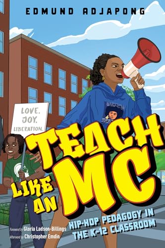 Teach Like an MC: Hip-Hop Pedagogy in the K-12 Classroom Teach Like an MC: Hip-Hop Pedagogy in the K-12 Classroom von Heinemann Educational Books