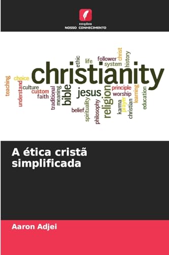A ética cristã simplificada: DE von Edições Nosso Conhecimento