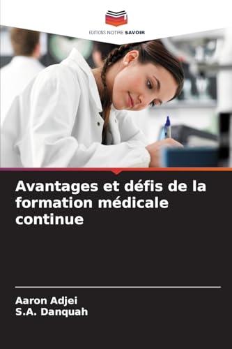 Avantages et défis de la formation médicale continue von Editions Notre Savoir
