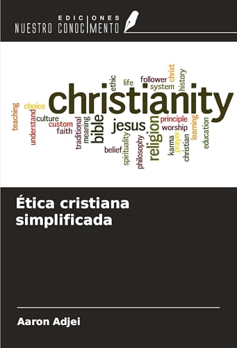 Ética cristiana simplificada von Ediciones Nuestro Conocimiento