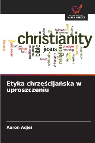 Etyka chrzescijanska w uproszczeniu: DE von Wydawnictwo Nasza Wiedza