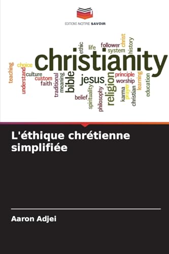 L'éthique chrétienne simplifiée: DE von Editions Notre Savoir