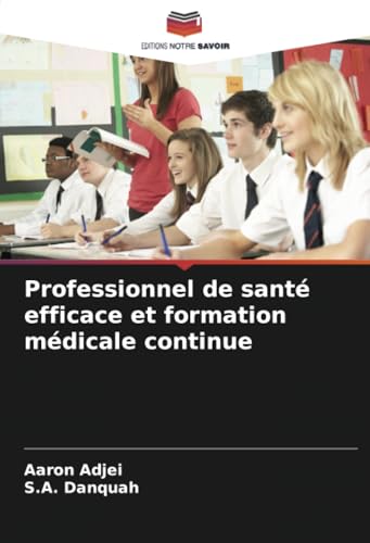 Professionnel de santé efficace et formation médicale continue von Editions Notre Savoir