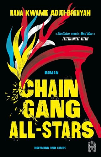 Chain-Gang All-Stars: Roman | »Unglaublich gut: eine brutale Geschichte, bestechend geschrieben. Und das aus vollem Herzen.« Stephen King von HOFFMANN UND CAMPE VERLAG GmbH
