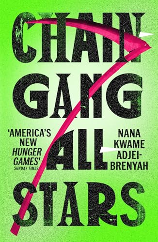 Chain-Gang All-Stars: The TikTok Books Awards Shortlisted dystopian novel of the summer!
