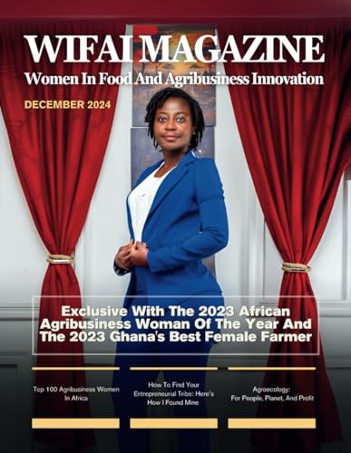 WIFAI Magazine, Women In Food And Agribusiness Innovation: December 2024 von She Rises Studios Publishing