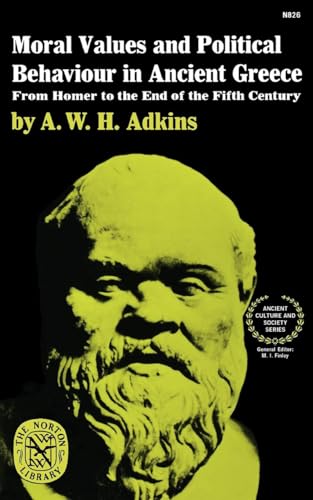 Moral Values and Political Behaviour in Ancient Greece: From Homer to the End of the Fifth Century (Ancient Culture and Society, Band 1) von W. W. Norton & Company
