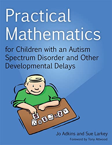 Practical Mathematics for Children with an Autism Spectrum Disorder and Other Developmental Delays von Jessica Kingsley Publishers