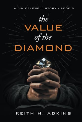 The Value of the Diamond: A Jim Caldwell Story - Book 3 (The Jim Caldwell Trilogy, Band 3) von ChrisJen Publications