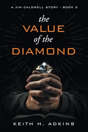 The Value of the Diamond: A Jim Caldwell Story - Book 3 (The Jim Caldwell Trilogy, Band 3) von ChrisJen Publications