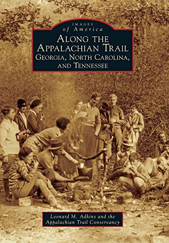 Along the Appalachian Trail: Georgia, North Carolina, and Tennessee (Images of America)