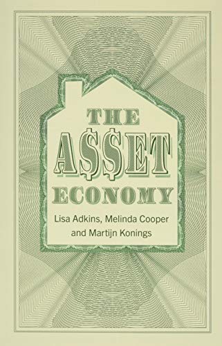 The Asset Economy: Property Ownership and the New Logic of Inequality von Polity