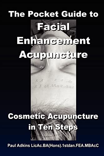 The Pocket Guide to Facial Enhancement Acupuncture: Cosmetic Acupuncture in Ten Steps von Lulu.com