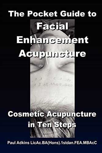 The Pocket Guide to Facial Enhancement Acupuncture: Cosmetic Acupuncture in Ten Steps von Lulu