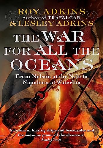 The War For All The Oceans: From Nelson at the Nile to Napoleon at Waterloo von Abacus