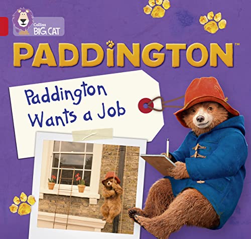 Paddington: Paddington Wants A Job: Band 02A/Red A (Collins Big Cat)