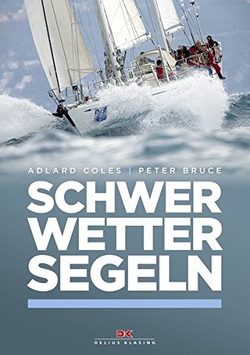 Schwerwettersegeln Schwerwettersegeln von Delius Klasing