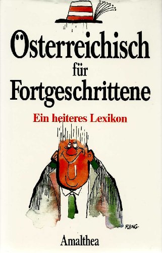 Österreichisch für Fortgeschrittene: Ein heiteres Lexikon von Amalthea Signum