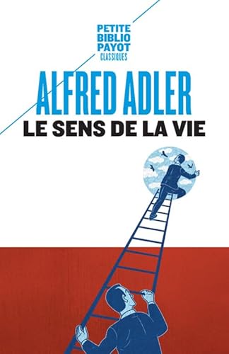Le Sens de la vie: Etude de psychologie individuelle von PAYOT