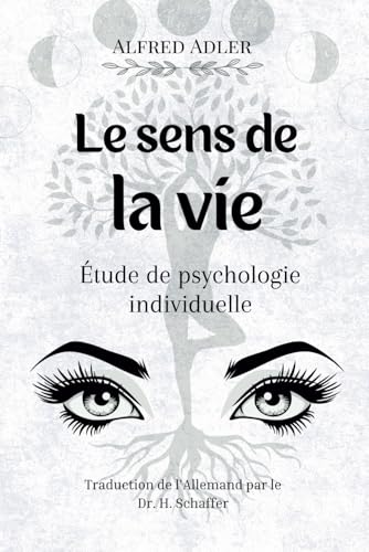 Le Sens de la Vie: Étude de psychologie individuelle Le Sens de la Vie: Étude de psychologie individuelle von Independently published