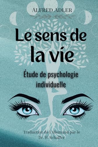Le Sens de la Vie: Étude de psychologie individuelle Le Sens de la Vie: Étude de psychologie individuelle von Independently published