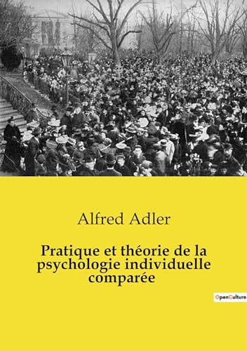 Pratique et théorie de la psychologie individuelle comparée